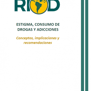 Estigma, Consumo de Drogas y Adicciones: conceptos, implicaciones y recomendaciones