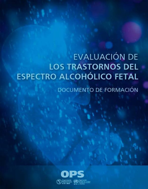 Evaluación de los trastornos del espectro alcohólico fetal - OPS 2020