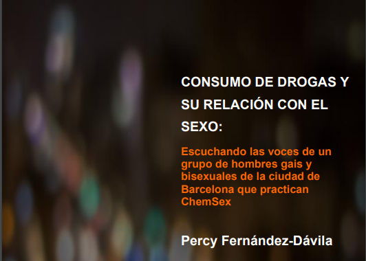 Consumo de drogas y su relación con el sexo: Escuchando las voces de un grupo de hombres gais y bisexuales de la ciudad de Barcelona que practican ChemSex