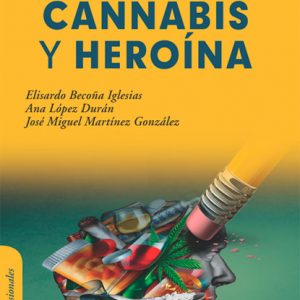 Cocaína, cannabis y heroína (Ed. Síntesis)