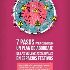 Guía 7 pasos para construir un plan de abordaje de las violencias sexuales en espacios festivos