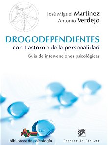 Drogodependientes con trastorno de la personalidad. Guía de intervenciones psicológicas