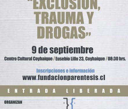 Chile: Seminario sobre consumo problemático de alcohol y drogas organiza Fundación Paréntesis en Coyhaique