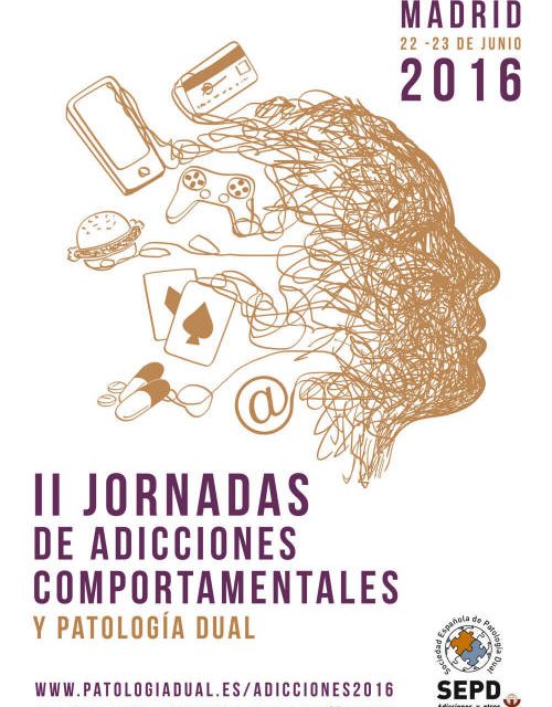 Del 22 al 23 de Junio se celebran en Madrid las II Jornadas de Adicciones Comportamentales