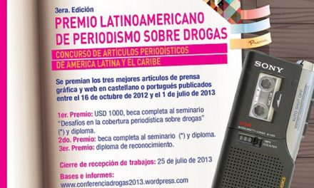 Convocatoria para el Premio Latinoamericano de Periodismo sobre Drogas