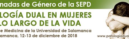 Salamanca acogerá los días 12 y 13 de diciembre las XII Jornadas de Género de la Sociedad Española de Patología Dual