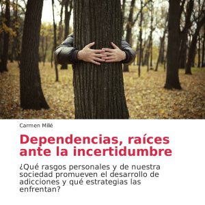 Dependencias, raíces ante la incertidumbre