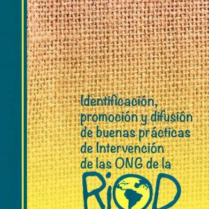 Identificación, promoción y difusión de buenas prácticas de Intervención de las ONG de la RIOD