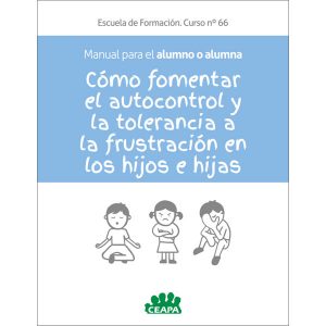 Cómo fomentar el autocontrol y la tolerancia a la frustración en los hijos e hijas
