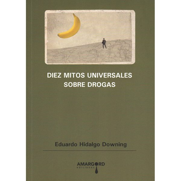 Diez Mitos Universales sobre Drogas