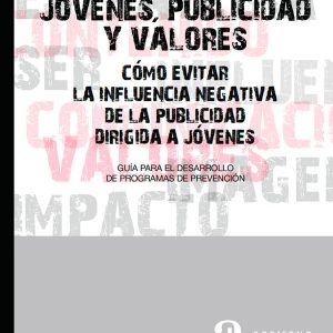 Jóvenes, publicidad y valores. Cómo evitar la influencia negativa de la publicidad dirigida a los jóvenes