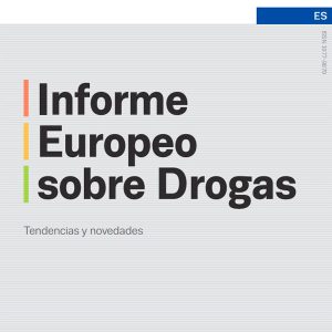 Informe Europeo sobre Drogas 2017: Tendencias y novedades