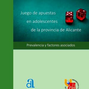 Juego de apuestas en adolescentes de la provincia de Alicante. Prevalencia y factores asociados