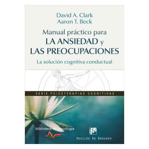 Manual práctico para la ansiedad y las preocupaciones