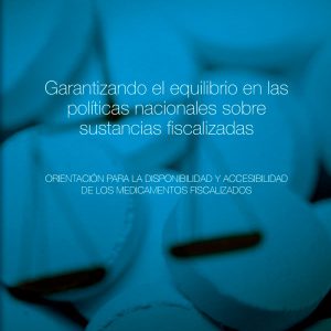 Garantizando el equilibrio en las políticas nacionales sobre sustancias fiscalizadas
