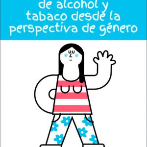 Guía para padres y madres: Prevenir el consumo de alcohol y tabaco desde la perspectiva de género