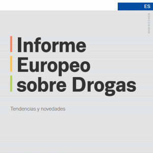 Informe Europeo sobre Drogas 2019: Tendencias y novedades