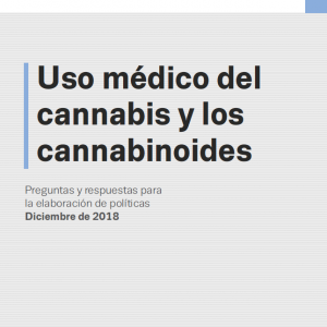 Uso médico del cannabis y los cannabinoides: Preguntas y respuestas para la elaboración de políticas