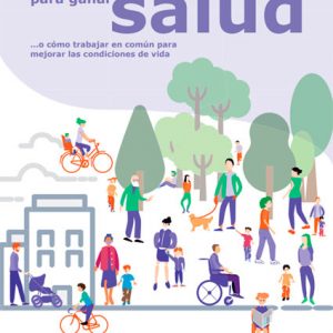 Guía: Acción Comunitaria para ganar salud... o cómo trabajar en común para mejorar las condiciones de vida