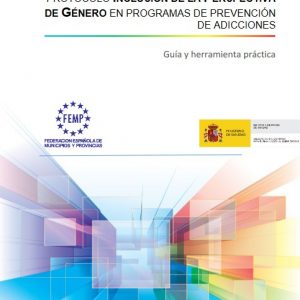 Protocolo de inclusión de la perspectiva de género en programas de prevención de adicciones