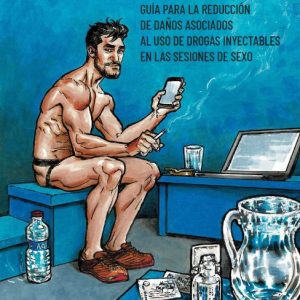 Slamming: Guía para la reducción de daños asociados al uso de drogas inyectables en las sesiones de sexo (edición 2021)