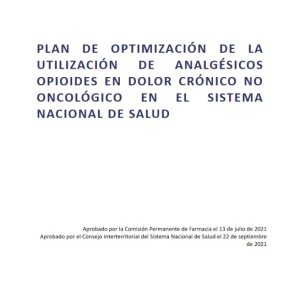 Plan de Optimización de la Utilización de Analgésicos Opioides en Dolor Crónico no Oncológico en el Sistema Nacional de Salud