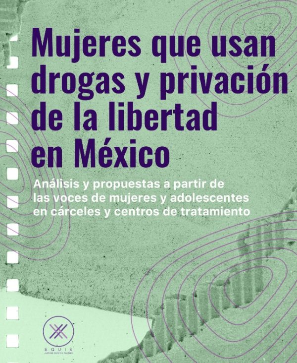 Mujeres que usan drogas y privación de la libertad en México