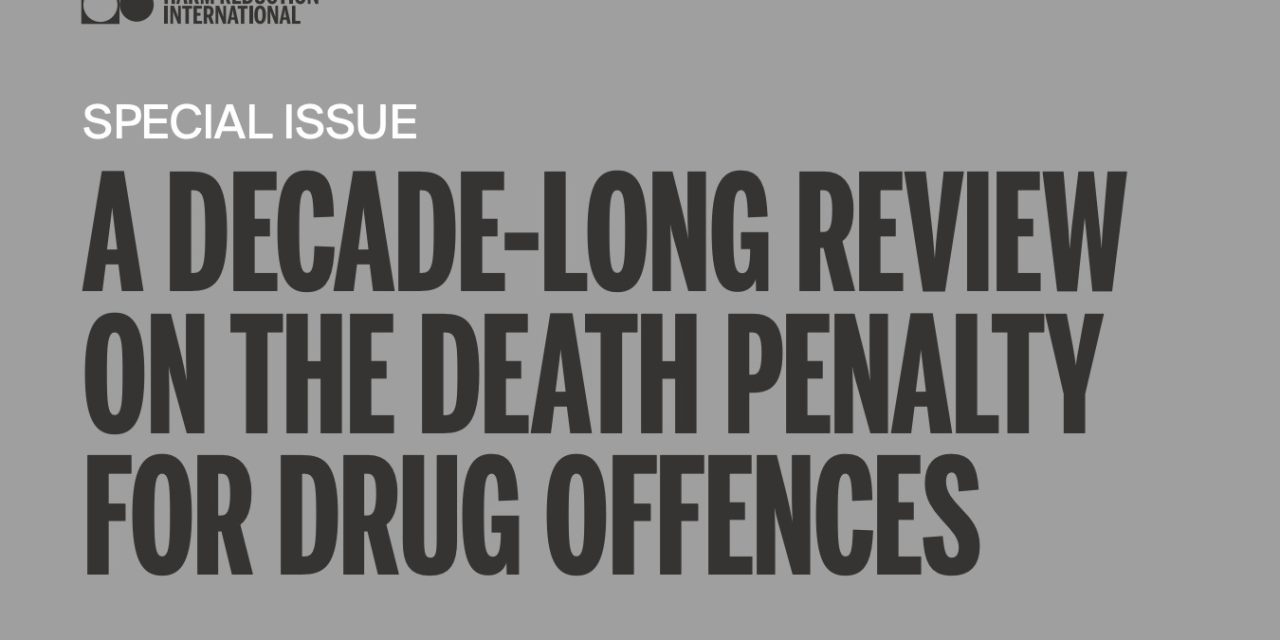 Revisión de una década sobre la pena de muerte para delitos de drogas