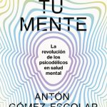 La revolución de los psicodélicos en salud mental