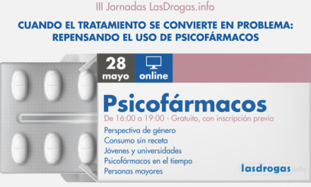 III Jornadas LasDrogas.info – Cuando el tratamiento se convierte en problema: Repensando el uso de psicofármacos